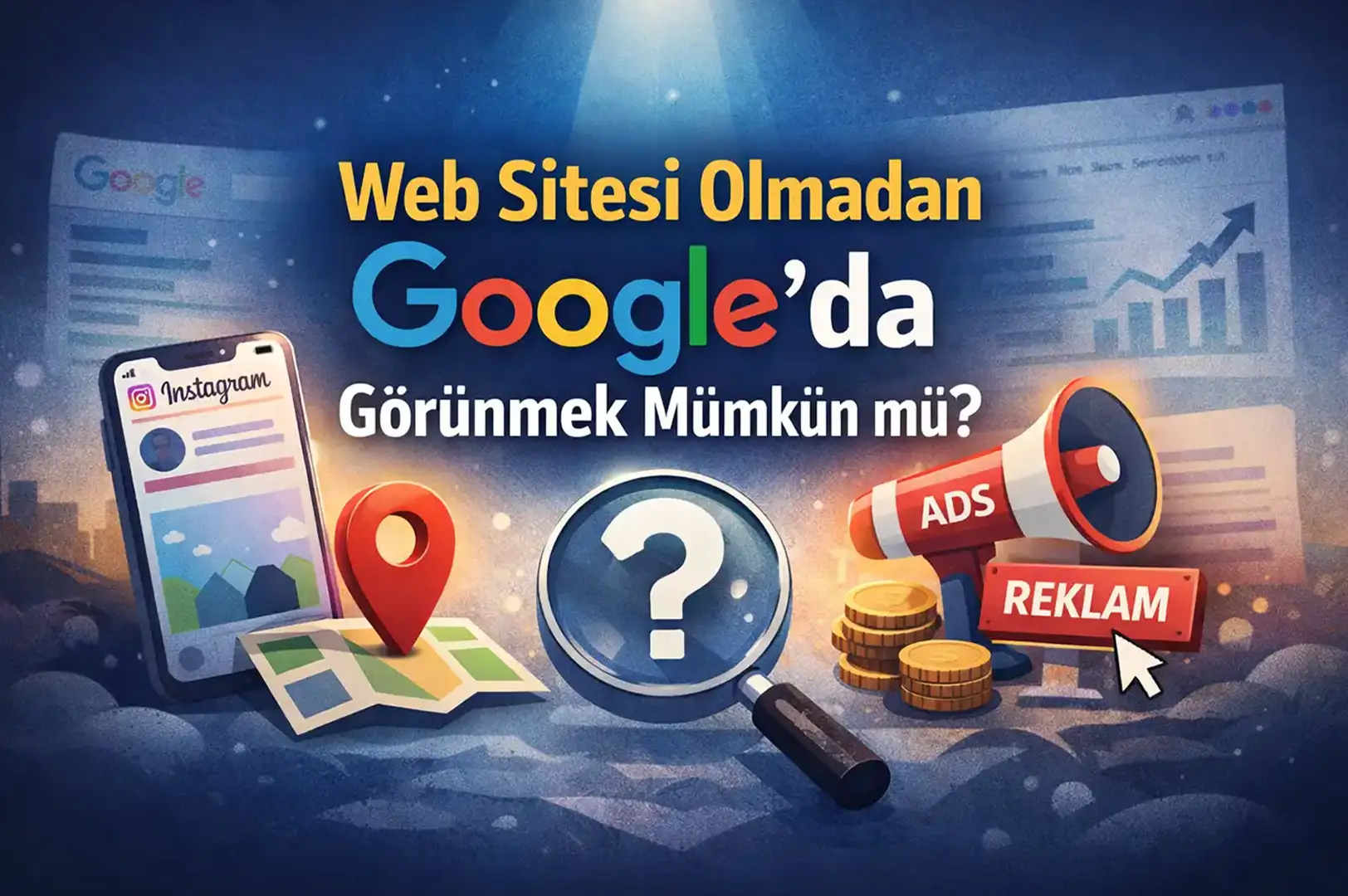Web Sitesi Olmadan Google’da Görünmek Mümkün mü?
